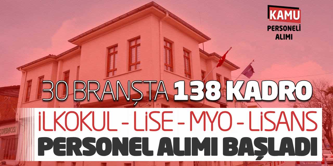 30 Branşta İlkokul Lise Önlisans Lisans Personel Alımı Başladı 138 Kadro