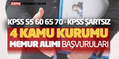 KPSS 55 60 65 70 KPSS Şartsız 4 Kamu Kurumu Memur Alımı Başvuruları