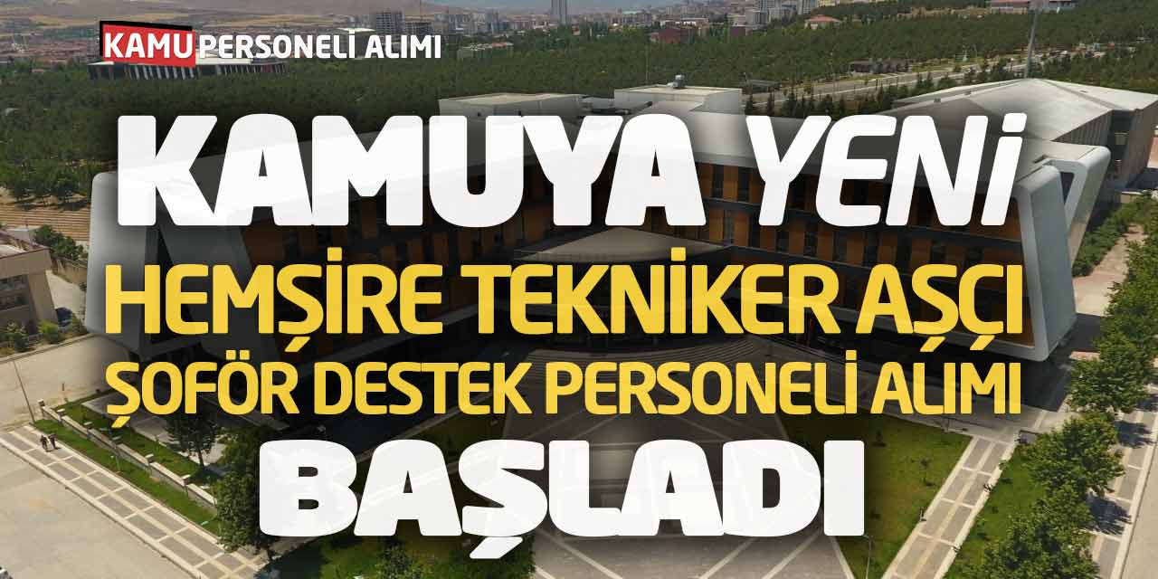 Kamuya Yeni Hemşire Tekniker Aşçı Şoför Destek Personeli Alımı Başladı