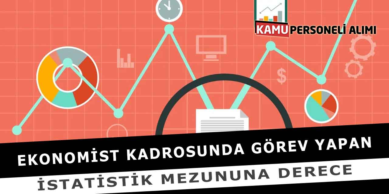 Ekonomist Kadrosunda Görev Yapan İstatistik Mezununa Derece