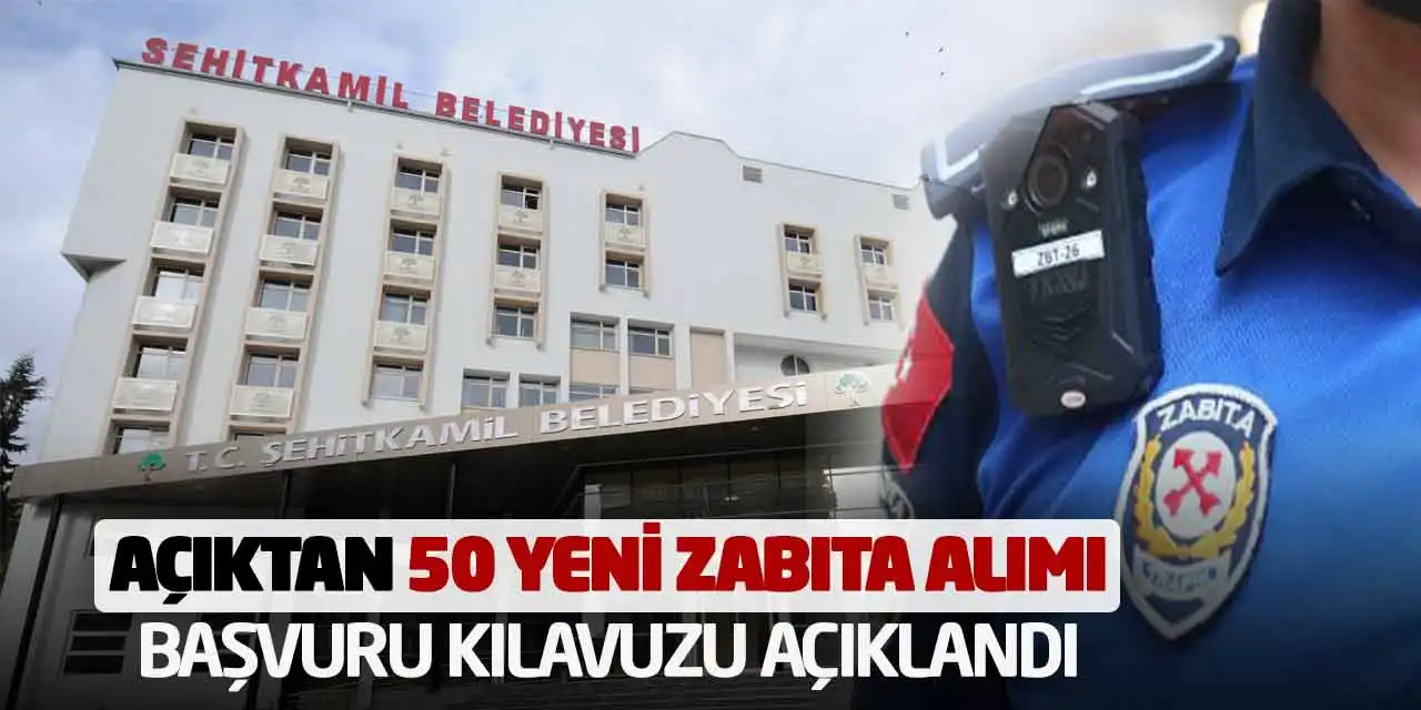 Açıktan 50 Yeni Zabıta Alımı Başvuru Kılavuzu Açıklandı