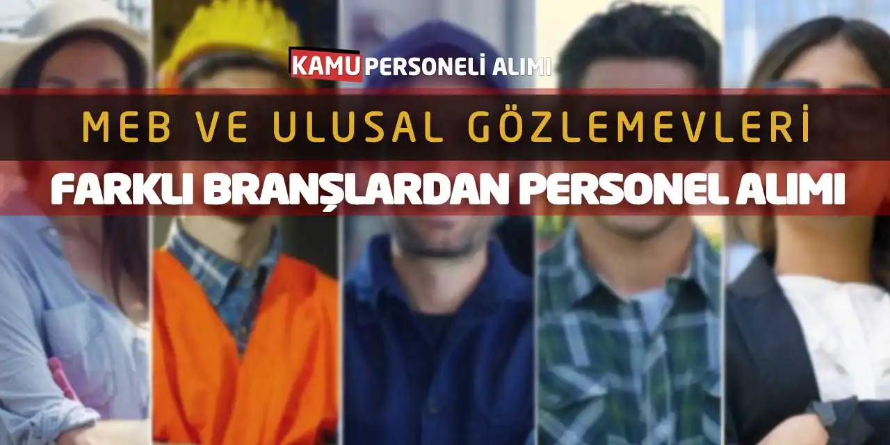 MEB ve Ulusal Gözlemevleri Farklı Branşlardan Personel Alımı