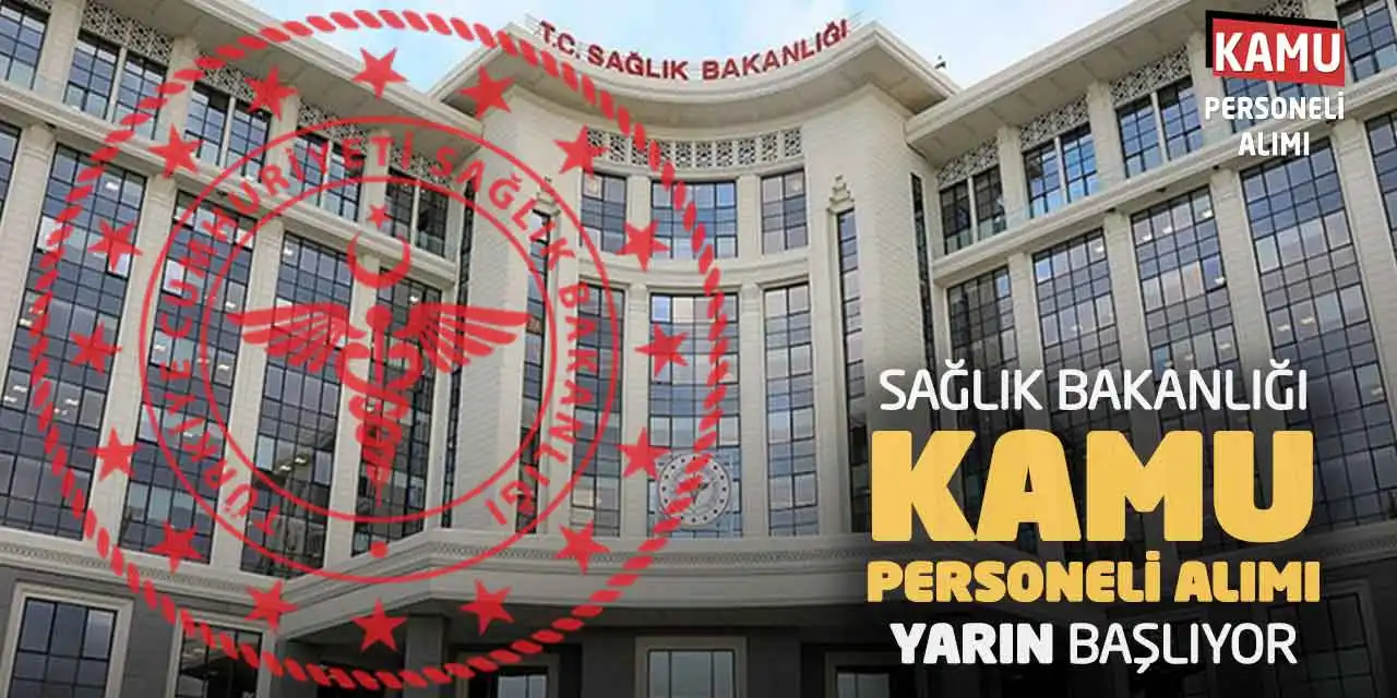 Sağlık Bakanlığı Kamu Personeli Alımı Yarın Başlıyor