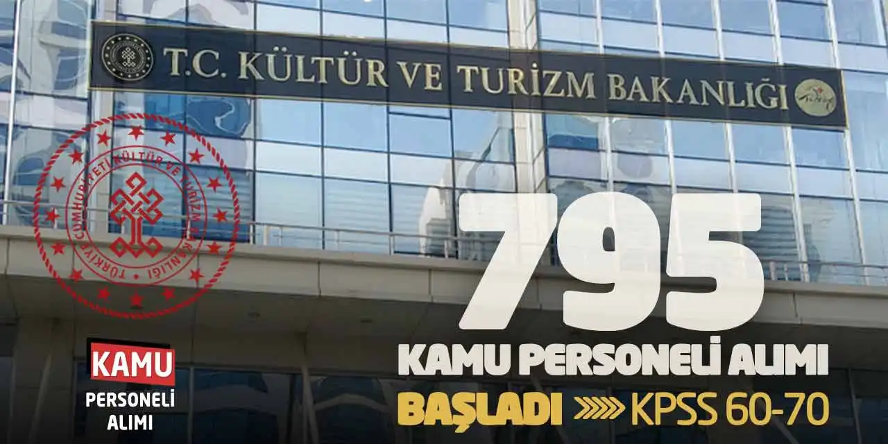 Kültür Bakanlığı 795 Kamu Personeli Alımı Başladı: KPSS 60-70