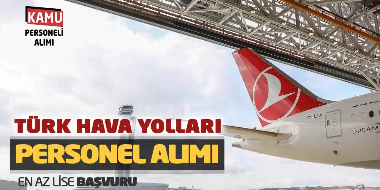 Türk Hava Yolları Personel Alımı Yapacak! En Az Lise Başvuru
