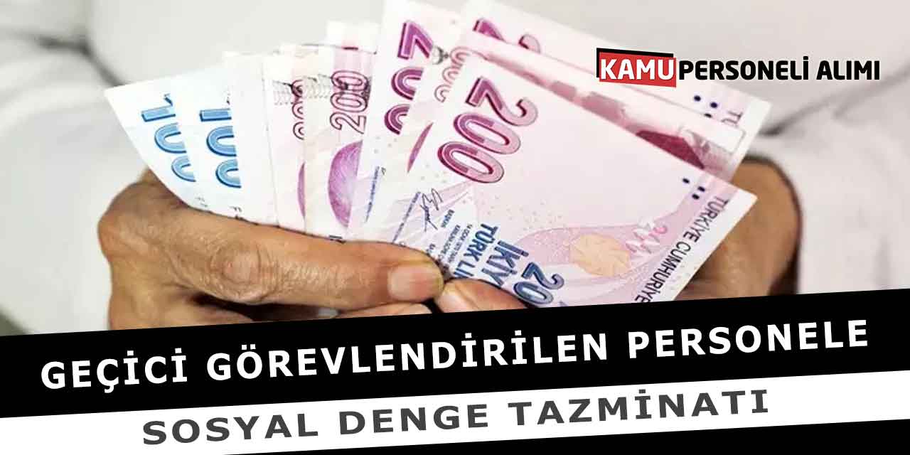Geçici Görevlendirilen Personele Sosyal Denge Tazminatı