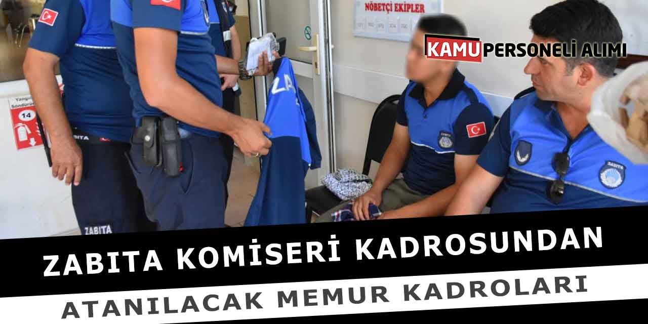 Zabıta Komiseri Kadrosundan Atanılacak Memur Kadroları