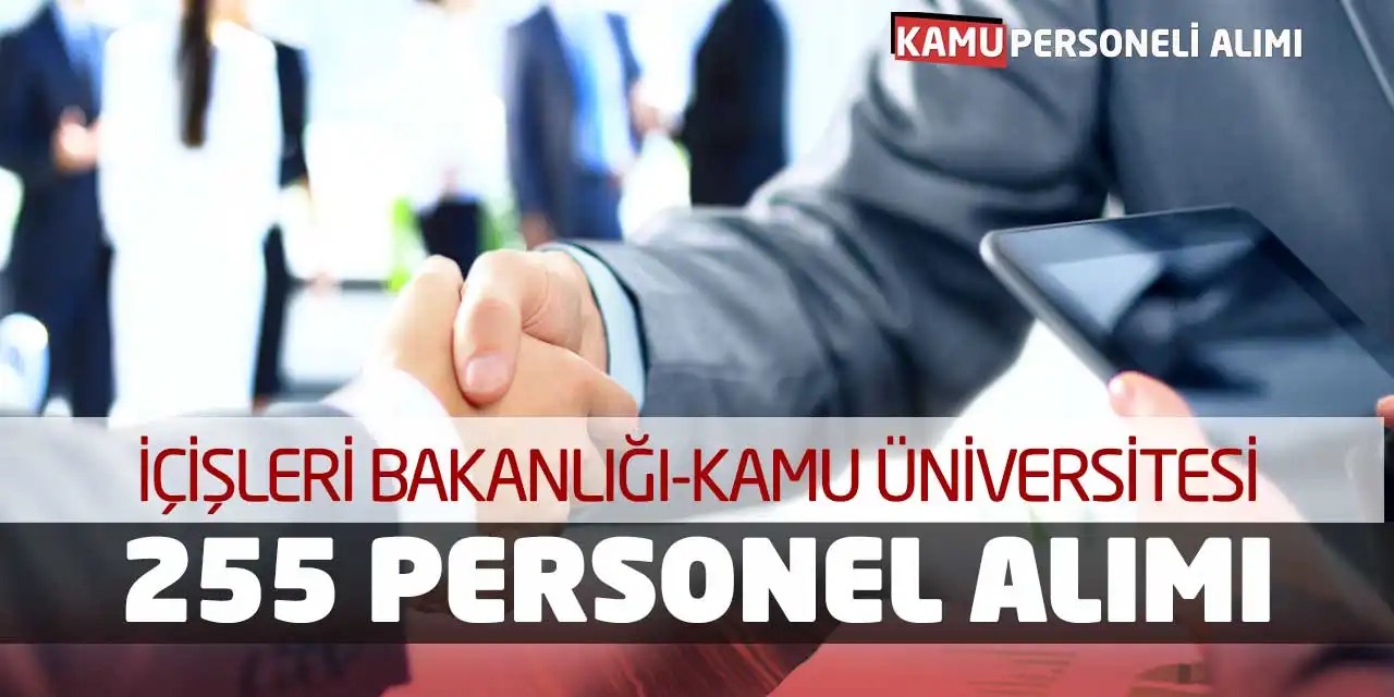 İçişleri Bakanlığı-Kamu Üniversitesi 255 Personel Alımı