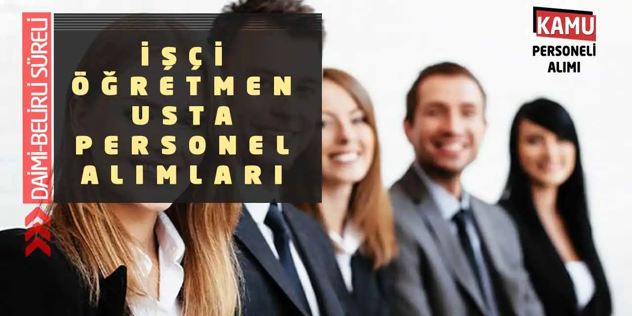 Daimi-Belirli Süreli İşçi Öğretmen Usta Personel Alımları