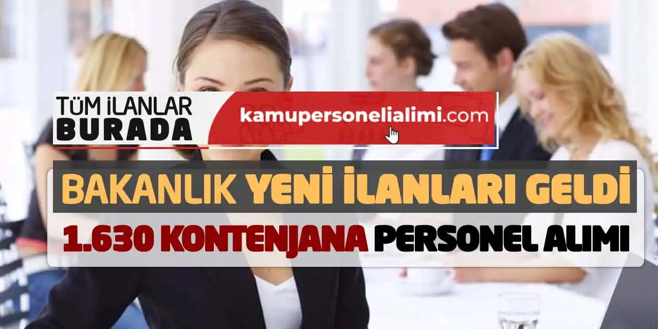 Bakanlık Yeni İlanları Geldi! 1.630 Kontenjana Personel Alımı