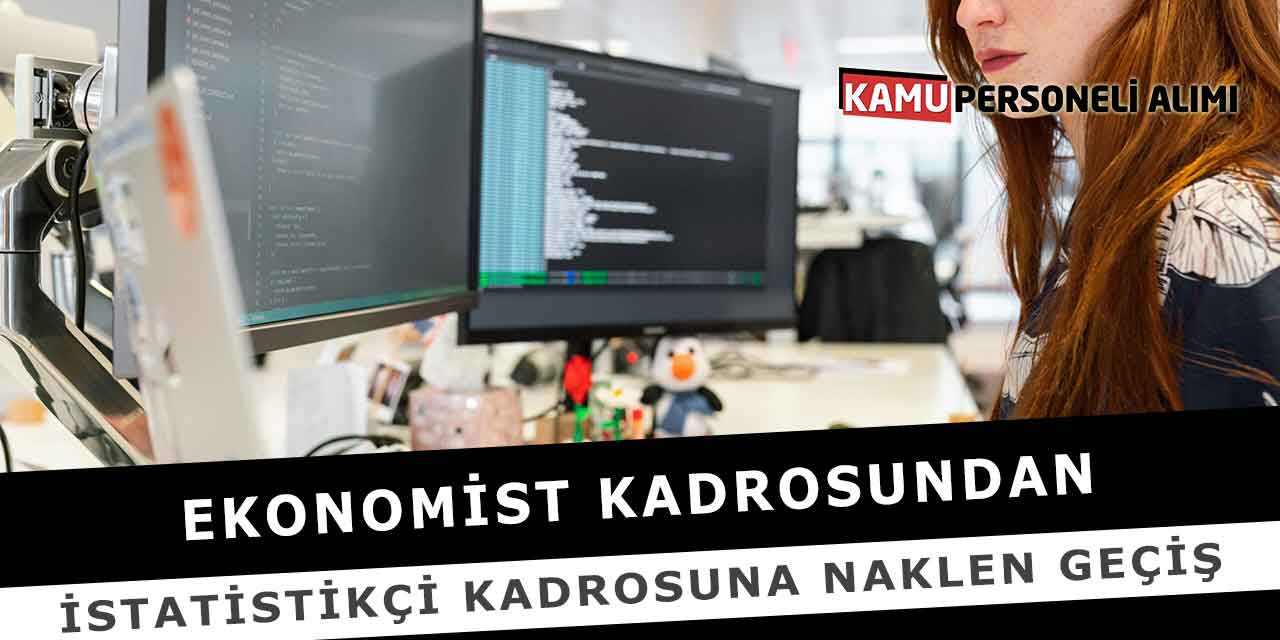 Ekonomist Kadrosundan İstatistikçi Kadrosuna Naklen Geçiş