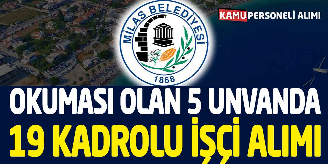 Okuması Olan 5 Unvanda 19 Kadrolu İşçi Alımı Başvuruları Başladı