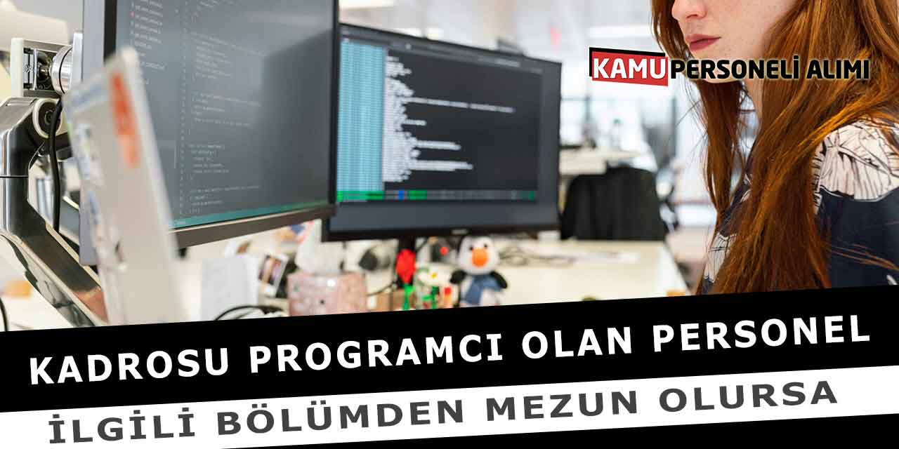 Kadrosu Programcı Olan Personel İlgili Bölümden Mezun Olursa