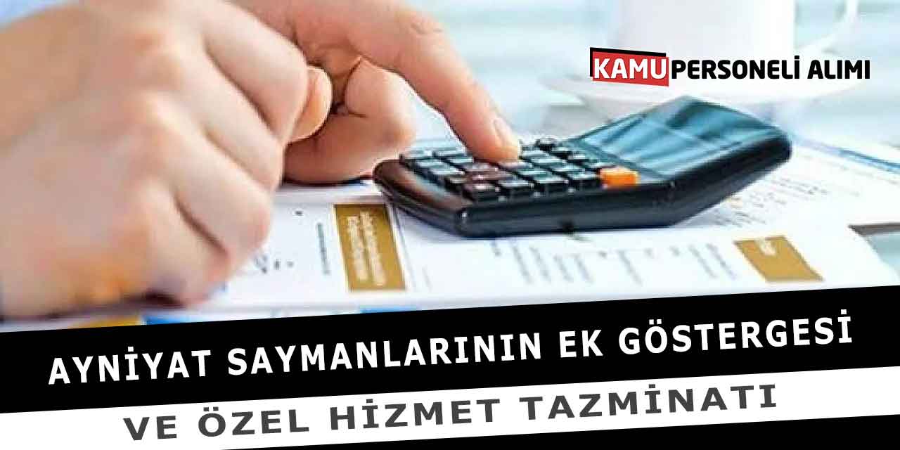 Ayniyat Saymanlarının Ek Göstergesi ve Özel Hizmet Tazminatı