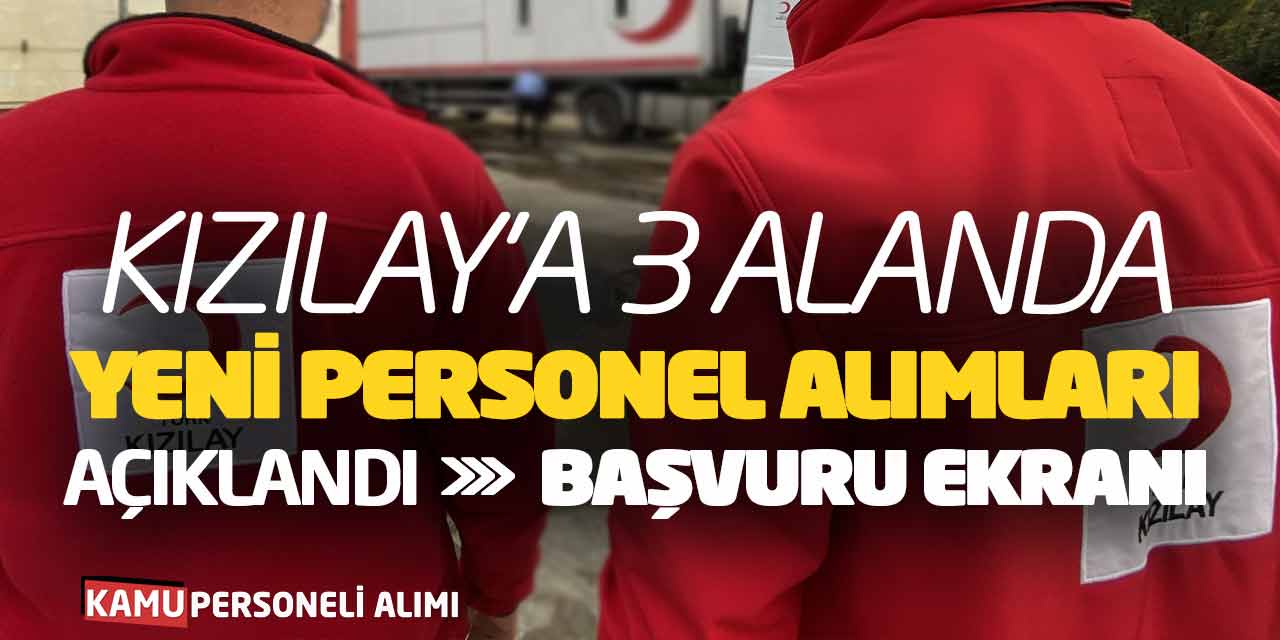 Kızılay’a 3 Alanda Yeni Personel Alımları Açıklandı! Başvuru Ekranı