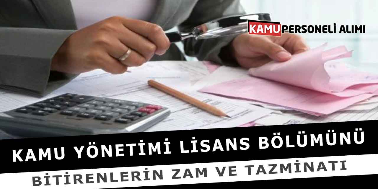 Kamu Yönetimi Lisans Bölümünü Bitirenlerin Zam Ve Tazminatı