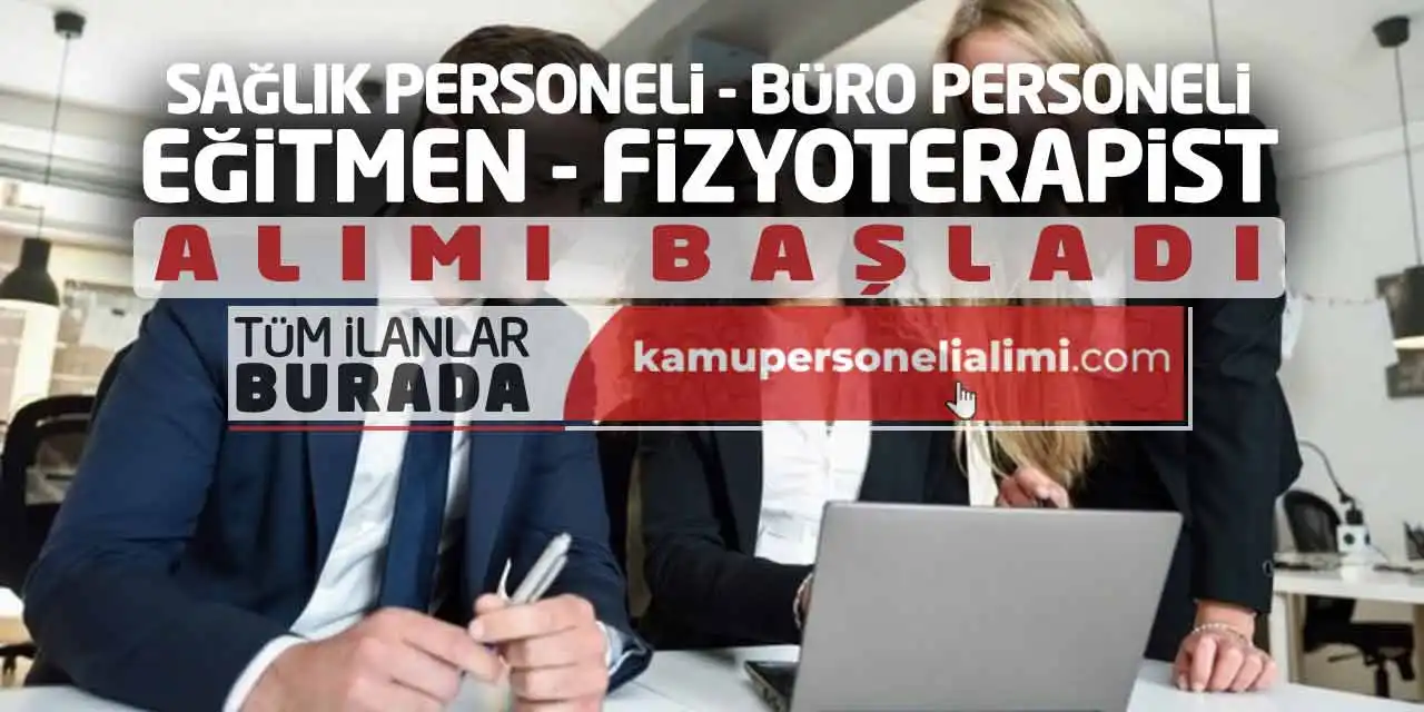 Sağlık Personeli Büro Personeli Eğitmen Fizyoterapist Alımı