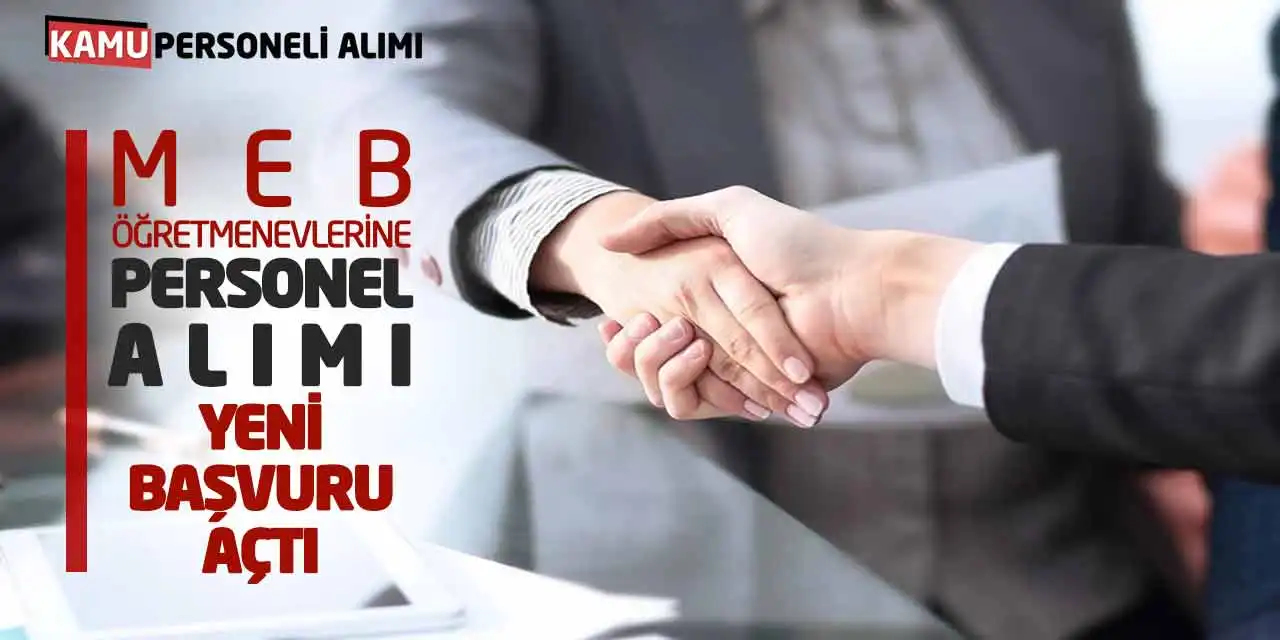 MEB Öğretmenevlerine Personel Alımı Yeni Başvuru Açtı