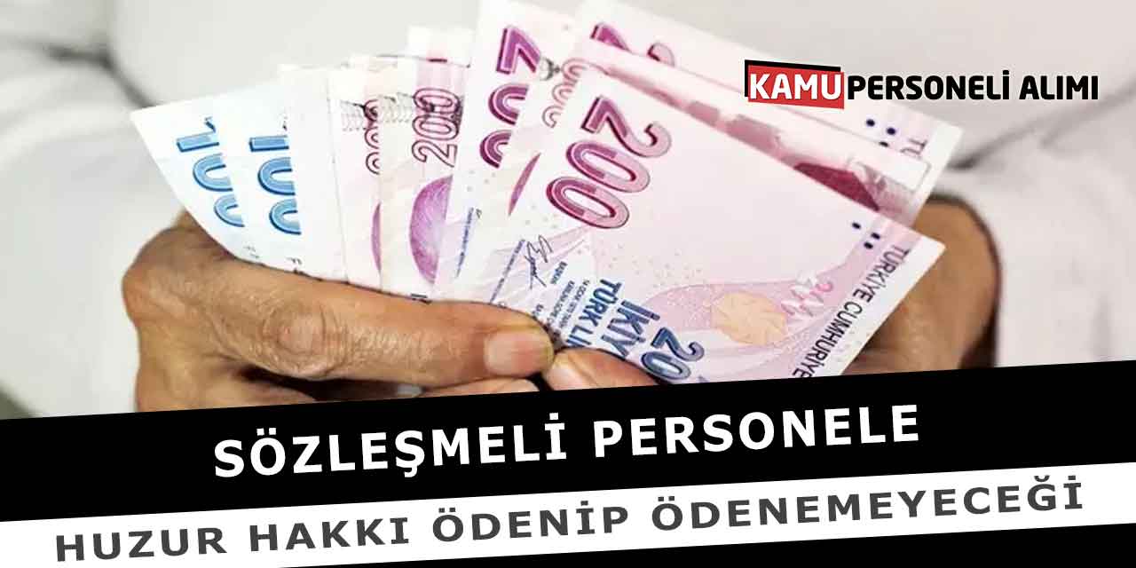 Sözleşmeli Personele Huzur Hakkı Ödenip Ödenemeyeceği