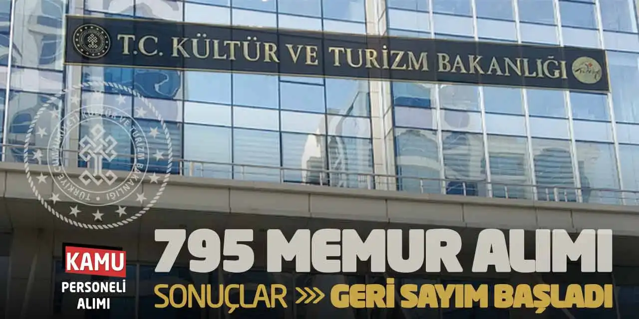 Kültür Bakanlığı 795 Memur Alımı! Sonuçlar: Geri Sayım Başladı