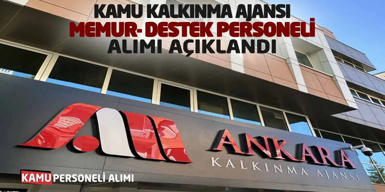 Kamu Kalkınma Ajansı Memur-Destek Personeli Alımı Açıklandı
