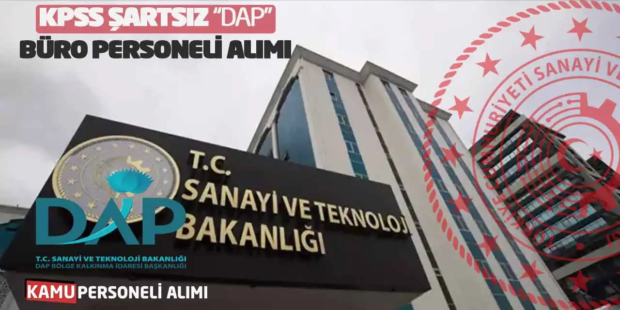 Sanayi ve Teknoloji Bakanlığı KPSS Şartsız Büro Personeli Alımı