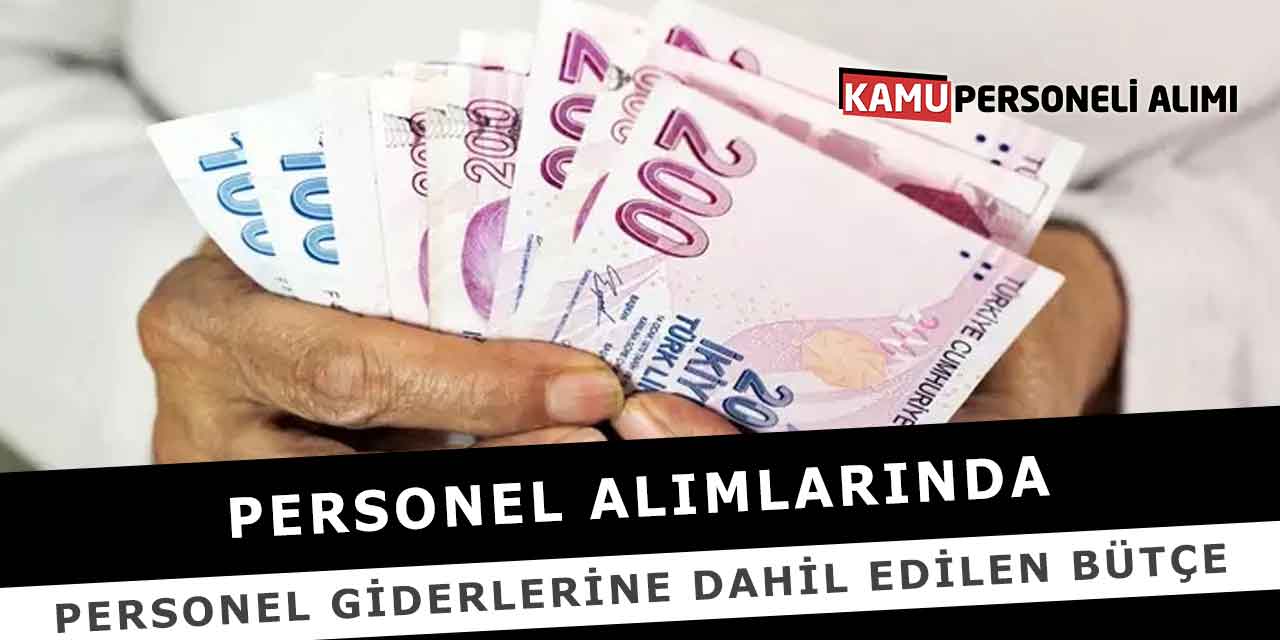 Personel Alımlarında Personel Giderlerine Dahil Edilen Bütçe