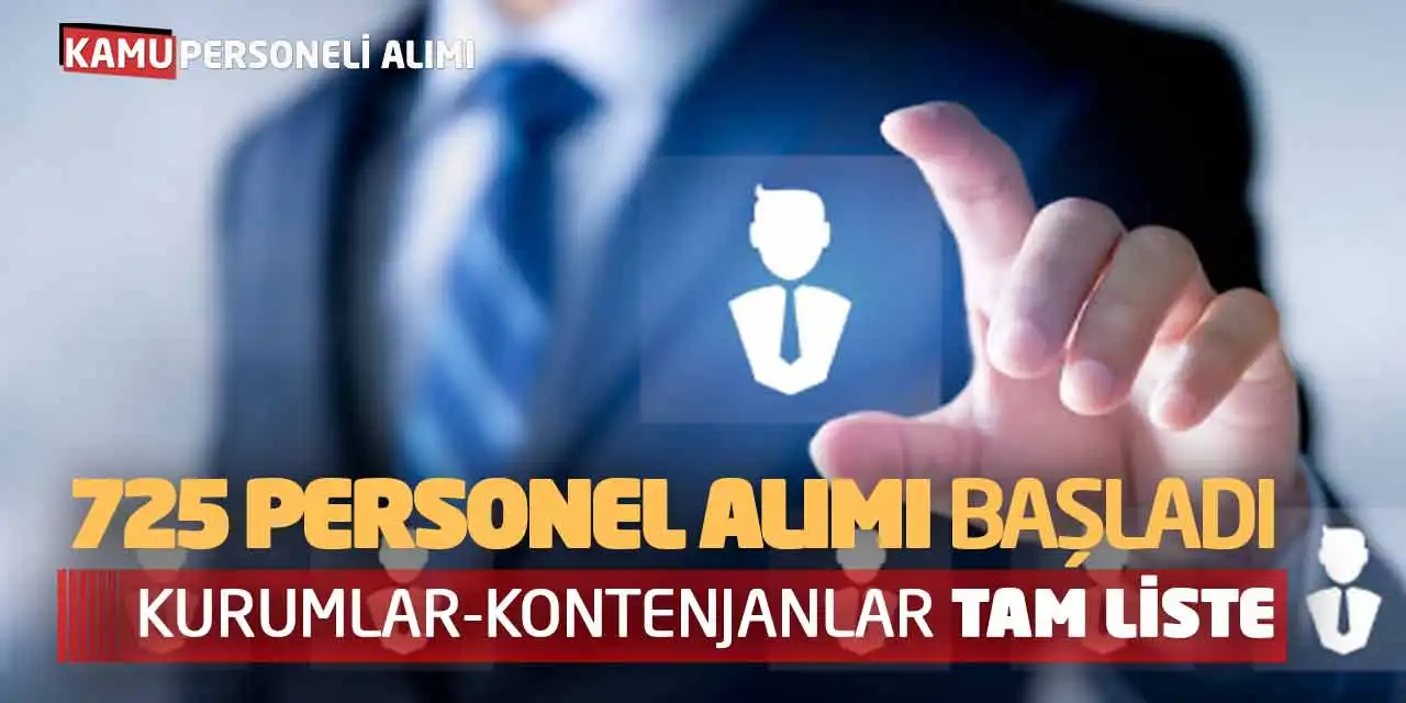725 Personel Alımı Başladı: Kurumlar-Kontenjanlar Tam Liste
