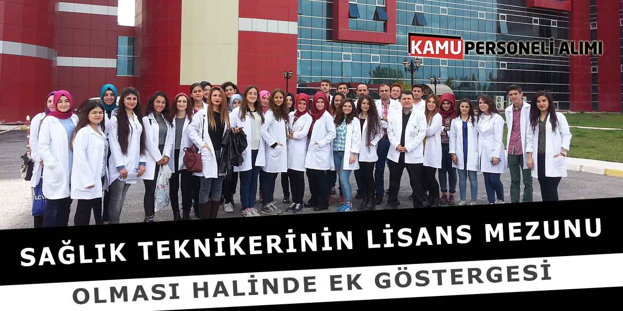 Sağlık Teknikerinin Lisans Mezunu Olması Halinde Ek Göstergesi