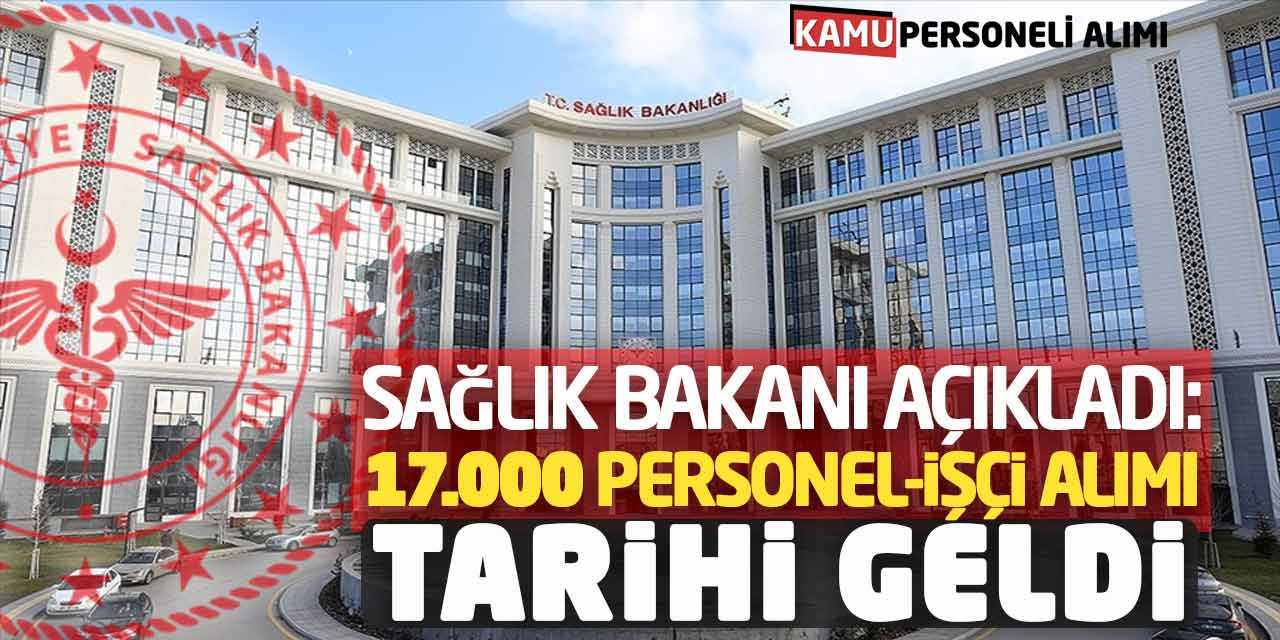 Sağlık Bakanı Açıkladı: 17.000 Personel-İşçi Alımı Tarihi Geldi