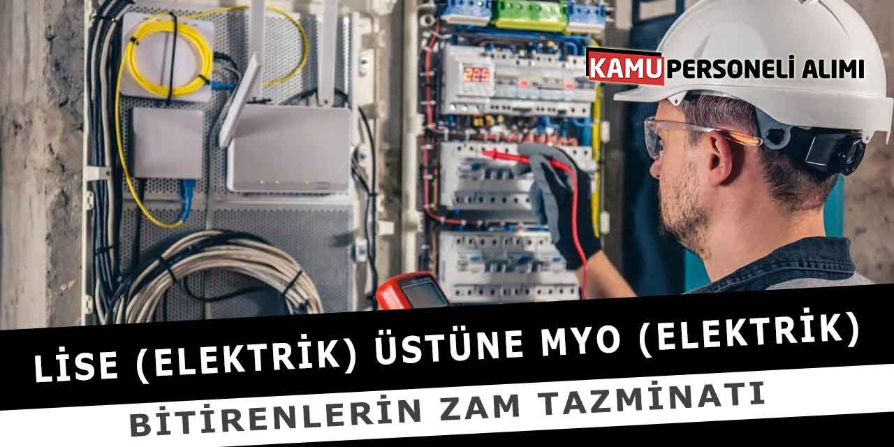 Lise (Elektrik) Üstüne MYO (Elektrik) Bitirenin Zam Tazminatı