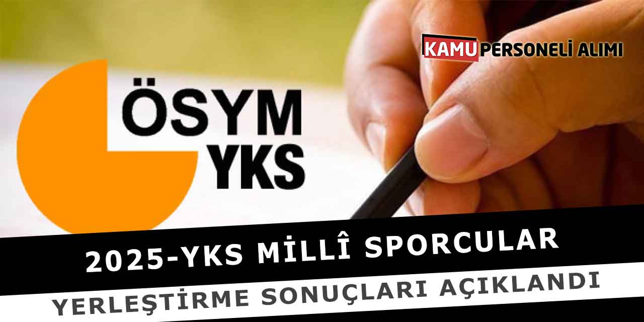 2025-YKS Millî Sporcular Yerleştirme Sonuçları Açıklandı
