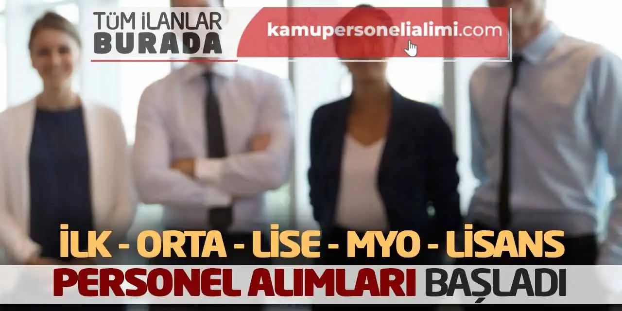 İlk Orta Lise MYO Lisans Personel Alımları Başladı