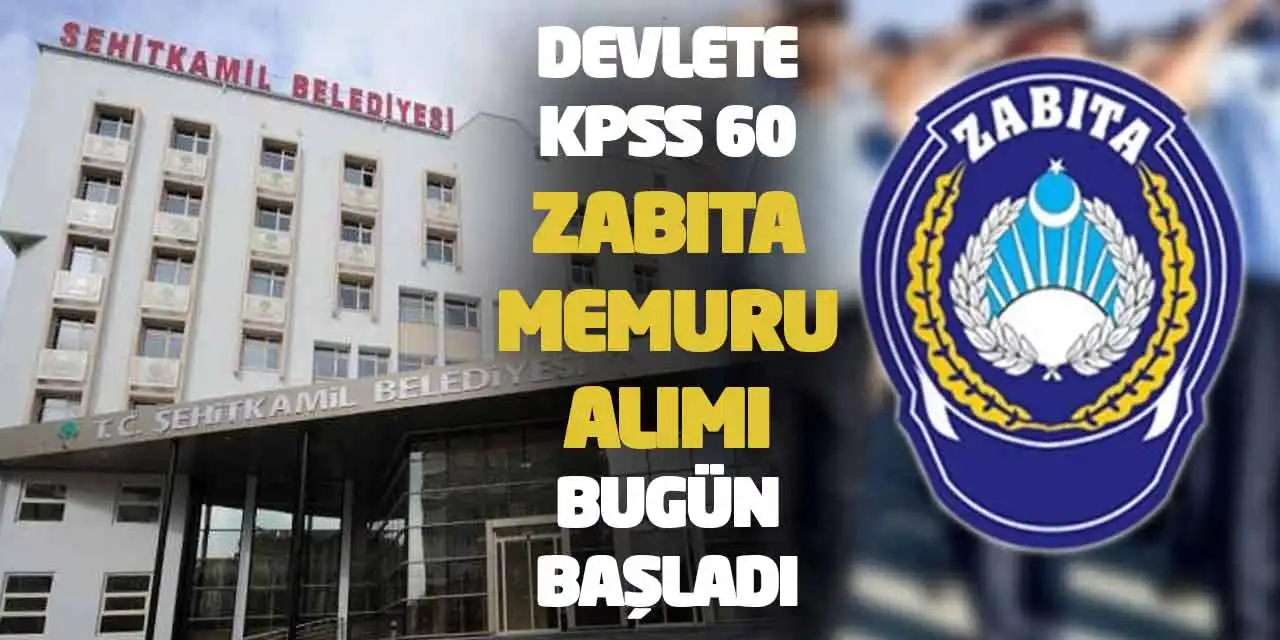 Devlete KPSS 60 Puanla Zabıta Memuru Alımı Bugün Başladı