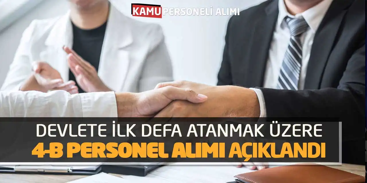 Devlete İlk Defa Atanmak Üzere 4-B Personel Alımı Açıklandı