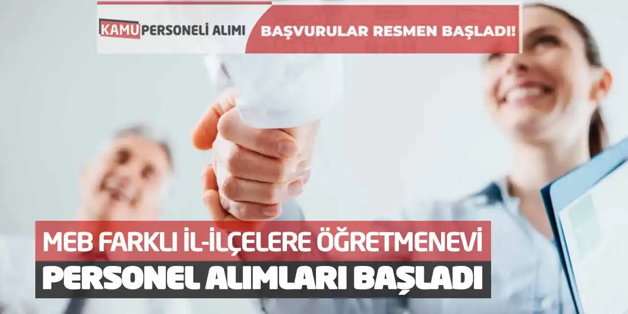 MEB Farklı İl İlçelere Öğretmenevi Personel Alımları Başladı