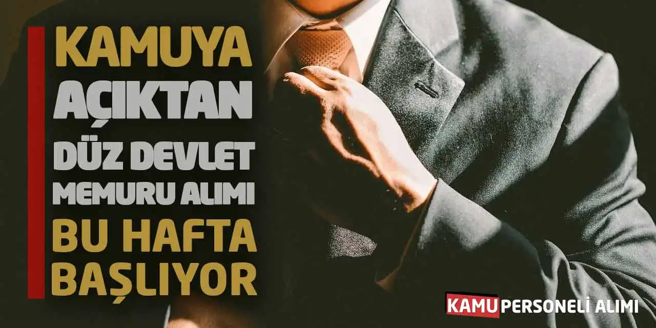 Kamuya Açıktan Düz Devlet Memuru Alımı Bu Hafta Başlıyor