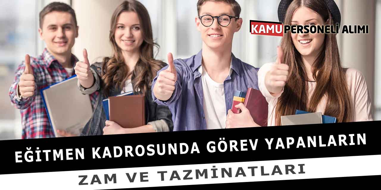 Eğitmen Kadrosunda Görev Yapanların Zam ve Tazminatları
