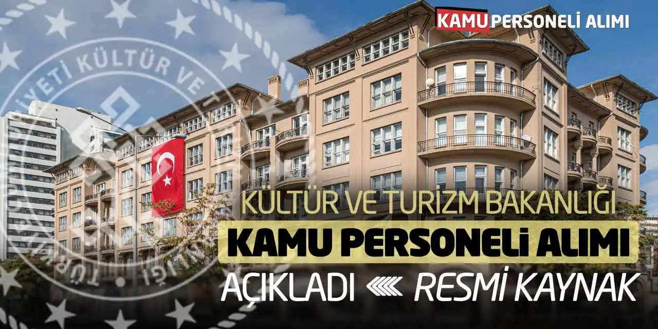 Kültür Bakanlığı Kamu Personeli Alımı Açıkladı: Resmi Kaynak