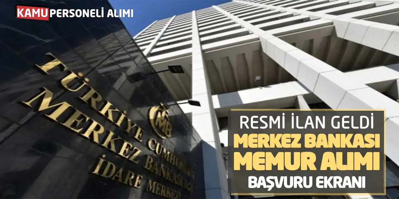 Resmi İlan Geldi: Merkez Bankası Memur Alımı Başvuru Ekranı