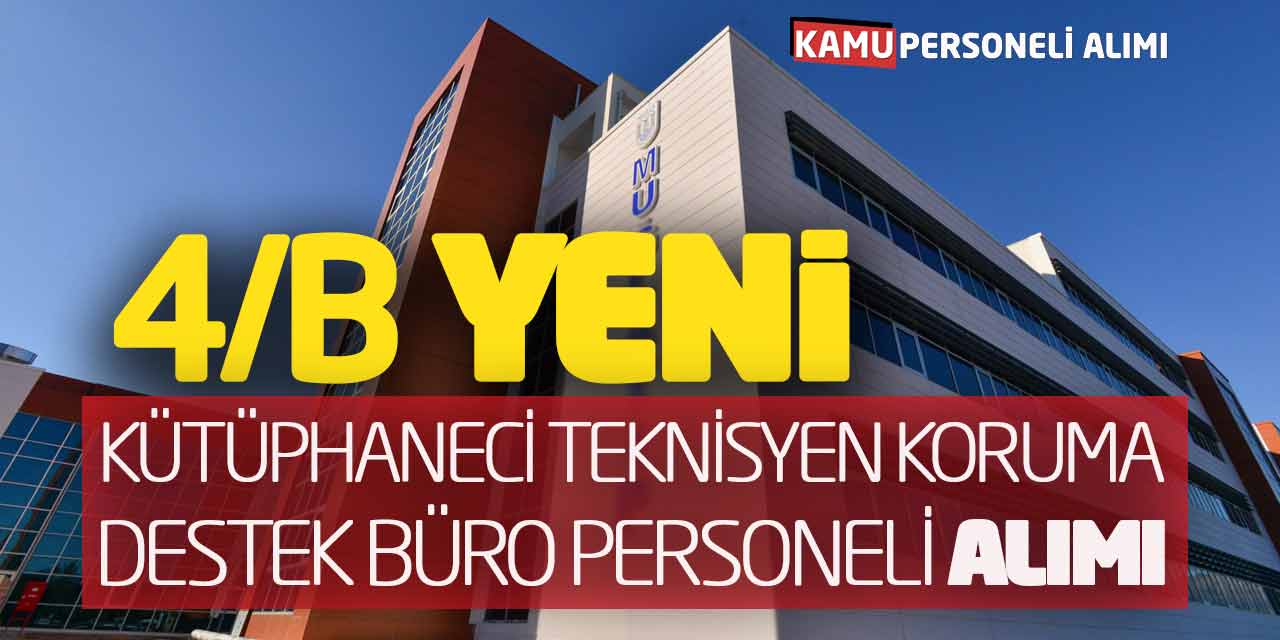 4/B Yeni Kütüphaneci Teknisyen Koruma Destek Büro Personeli Alımı