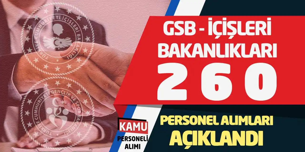 GSB İçişleri Bakanlıkları 260 Personel Alımları Açıklandı
