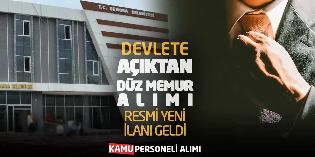 Devlete Açıktan Düz Memur Alımı: Resmi Yeni İlanı Geldi