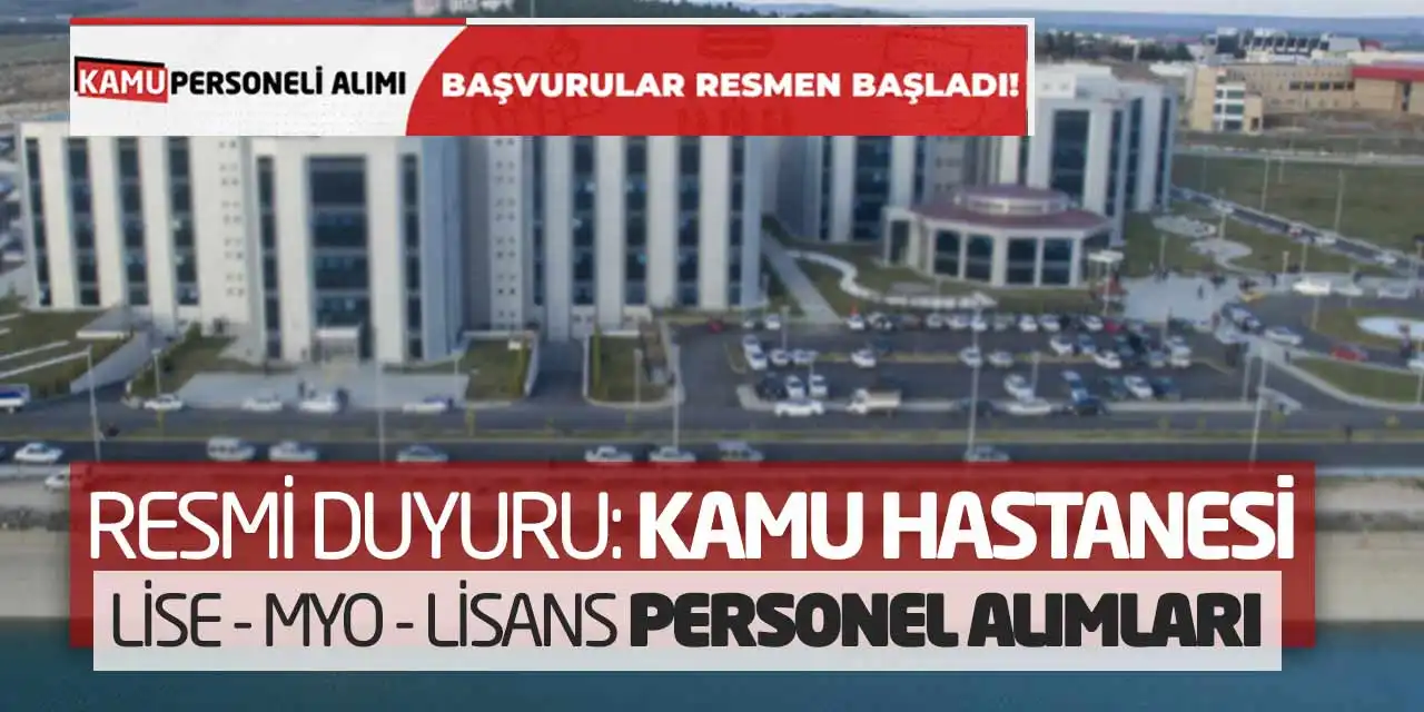 Resmi Duyuru: Kamu Hastanesi Lise MYO Lisans Personel Alımları