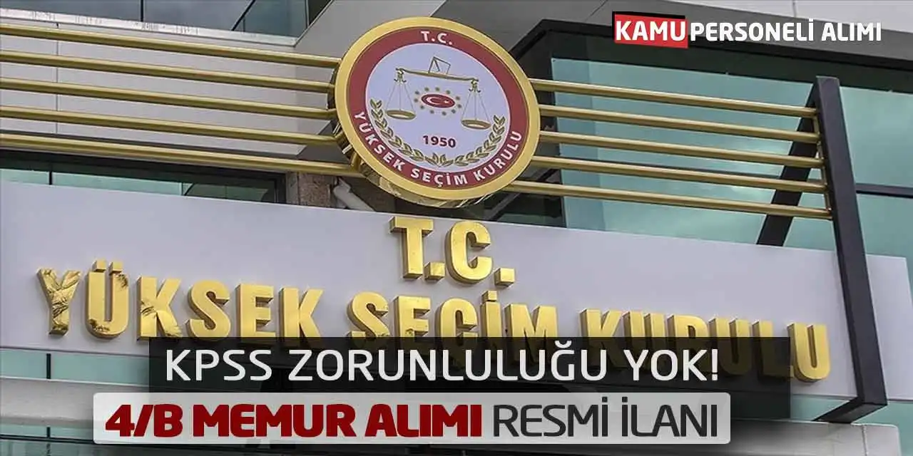 KPSS Zorunluluğu Yok! Sözleşmeli Memur Alımı Resmi İlanı