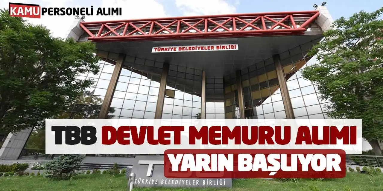 Türkiye Belediyeler Birliği Devlet Memuru Alımı Pazartesi Başlıyor