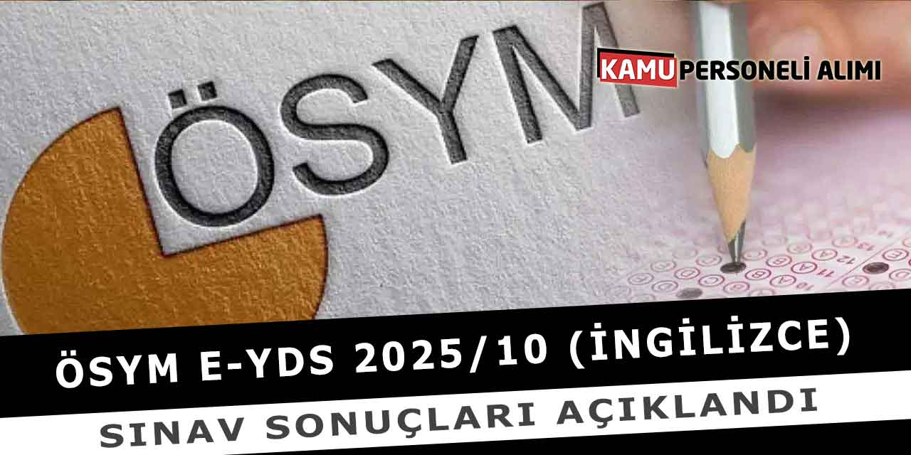 ÖSYM E-YDS 2025/10 (İngilizce) Sınav Sonuçları Açıklandı