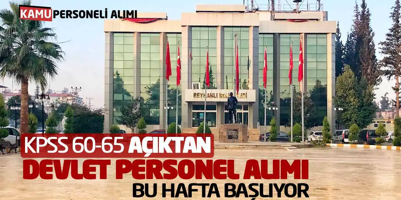 KPSS 60-65 Açıktan Devlet Personel Alımı Bu Hafta Başlıyor