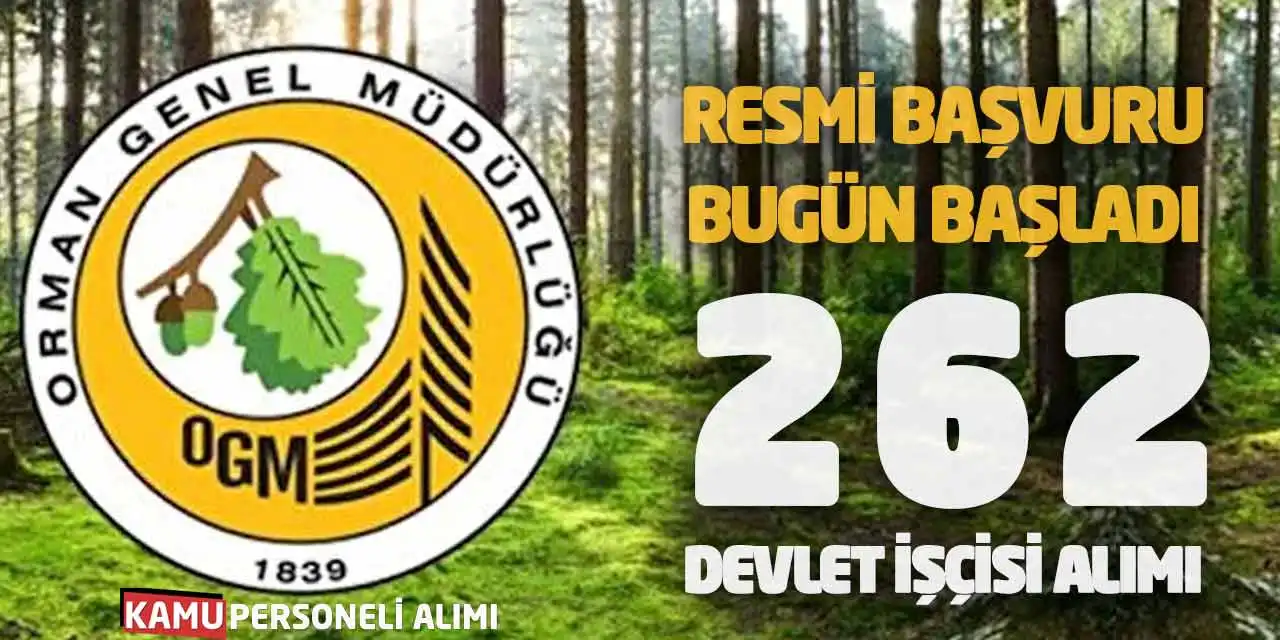 Resmi Başvuru Bugün Başladı! OGM 262 Devlet İşçisi Alımı