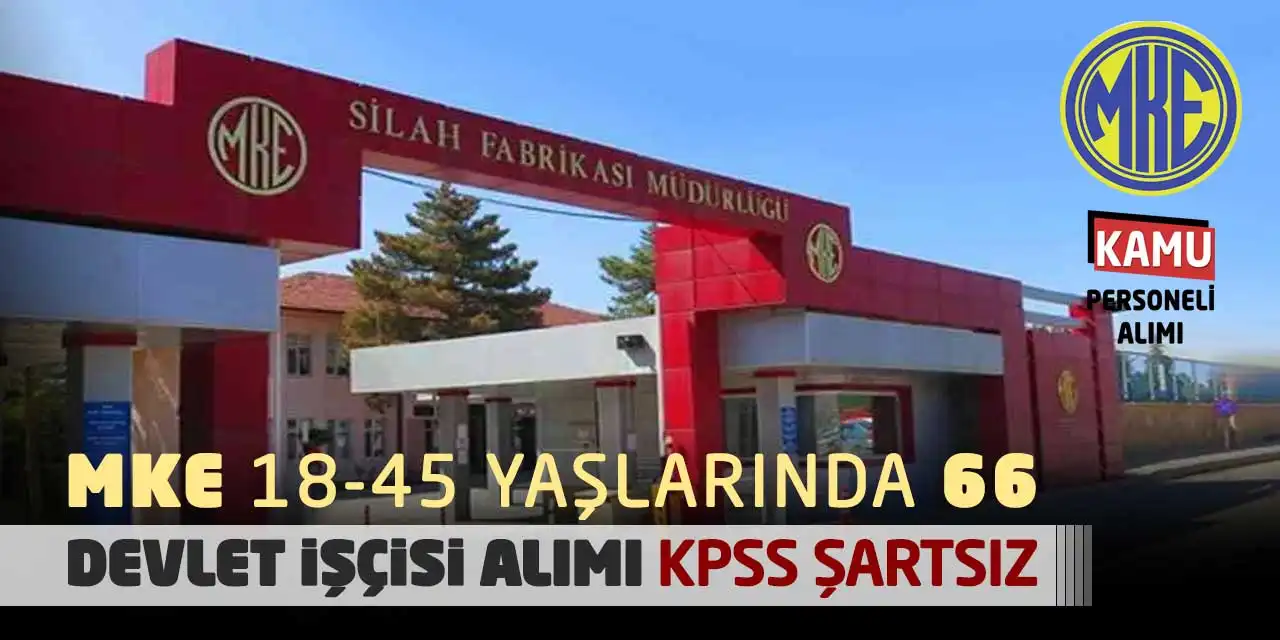 MKE 18-45 Yaşlarında 66 Devlet İşçisi Alımı! KPSS Şartsız